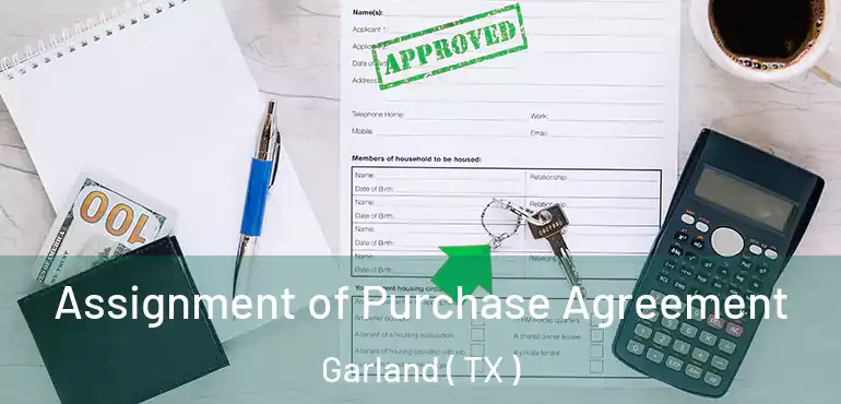  Assignment of Purchase Agreement Garland ( TX )