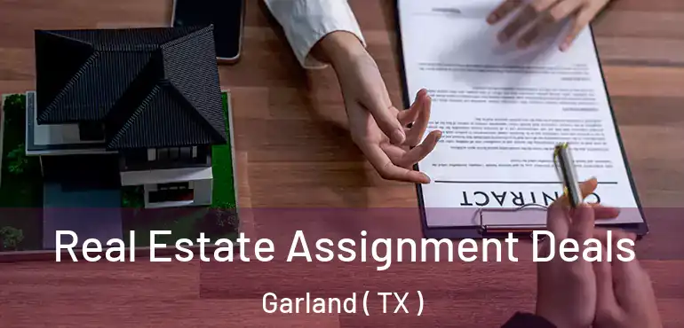  Real Estate Assignment Deals Garland ( TX )