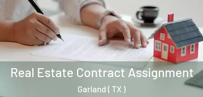  Real Estate Contract Assignment Garland ( TX )
