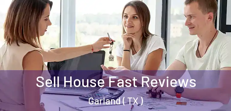 Sell House Fast Reviews Garland ( TX )
