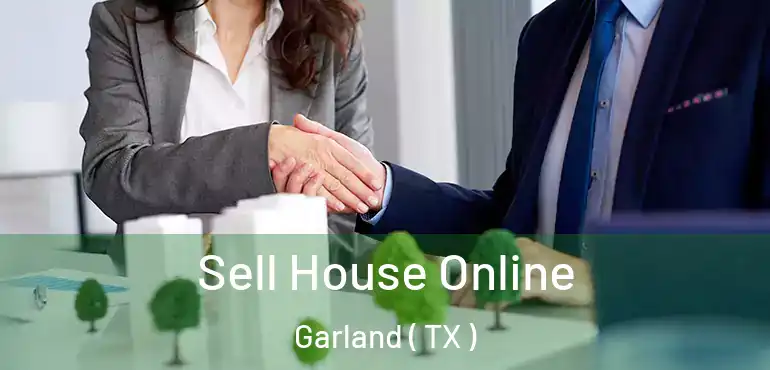  Sell House Online Garland ( TX )