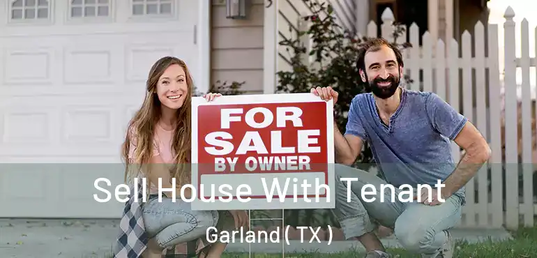  Sell House With Tenant Garland ( TX )
