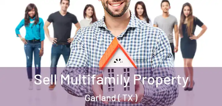  Sell Multifamily Property Garland ( TX )