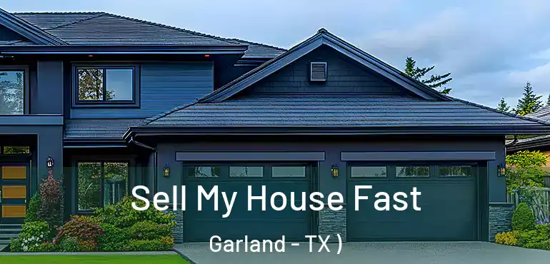  Sell My House Fast Garland - TX )
