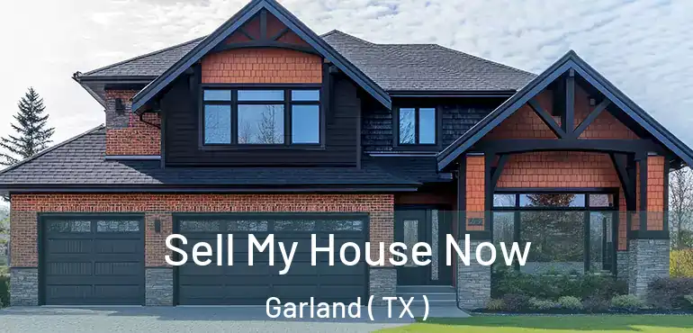  Sell My House Now Garland ( TX )