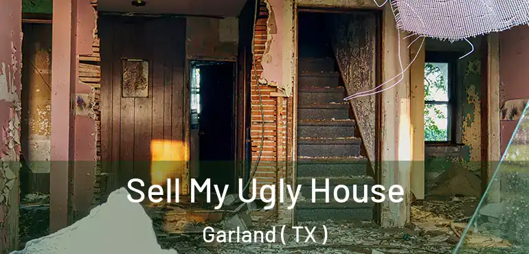  Sell My Ugly House Garland ( TX )