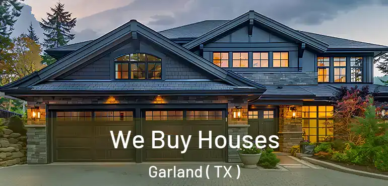  We Buy Houses Garland ( TX )